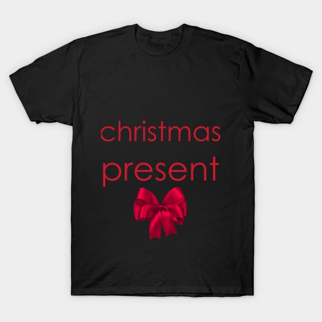 Christmas present t shirt T-Shirt by milica.brdar77@gmail.com